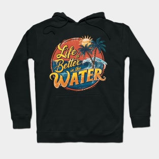 Life is Better in the Water T-Shirt: Retro Summer Design with Surfing & Swimming Theme Hoodie